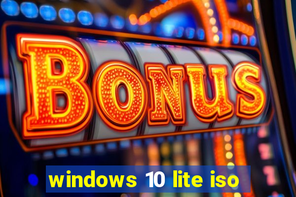 windows 10 lite iso